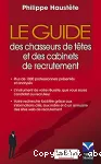 Le Guide des chasseurs de têtes et des cabinets de recrutement