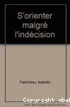 S'orienter malgré l'indécision