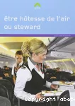 Etre hôtesse de l'air ou steward