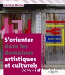 S'orienter dans les domaines artistiques et culturels