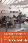 Premier emploi : quand les jeunes racontent