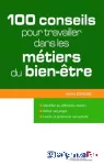 100 conseils pour travailler dans les métiers du bien-être