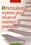 Orientation : repères pour situer et orienter sa pratique