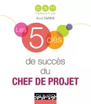 Les 5 clés de succès du chef de projet