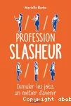 Profession slasheur