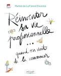 Réinventer sa vie professionnelle... quand on vient de la commencer