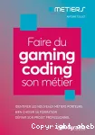 Faire du gaming / coding son métier