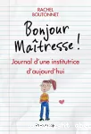 Bonjour, maîtresse !