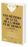 Les métiers du luxe, de la mode et du design