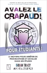 Avalez le crapaud ! pour étudiants