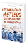 Ces nouveaux métiers que vos parents ne connaissent pas !