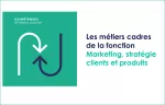 Les métiers cadres de la fonction marketing, stratégie clients et produits