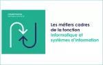 Les métiers cadres de la fonction informatique et système d'information