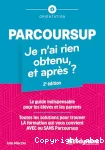Parcoursup : je n'ai rien obtenu, et après ?